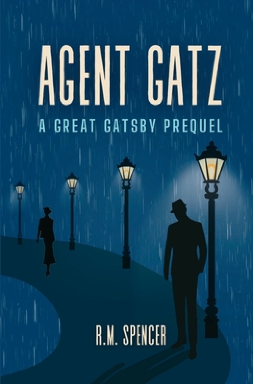 [PDF] Agent Gatz: A Great Gatsby Prequel by R.M. Spencer