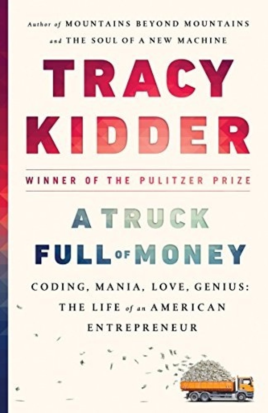 [PDF] A Truck Full of Money by Tracy Kidder