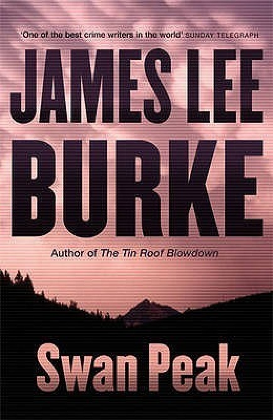 [PDF] Dave Robicheaux #17 Swan Peak by James Lee Burke