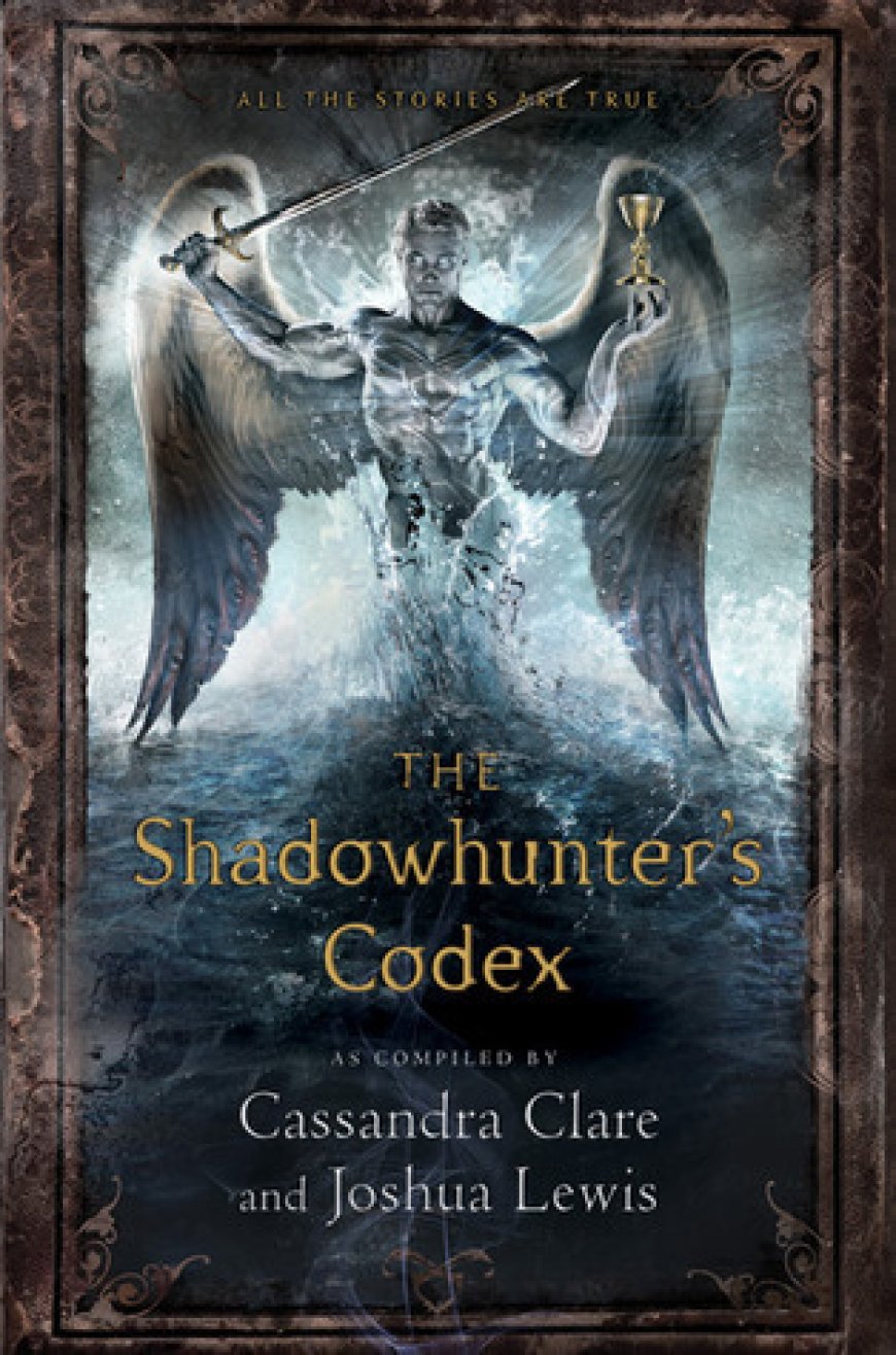 [PDF] The Shadowhunter Chronicles The Shadowhunter's Codex by Cassandra Clare  (Compiler) ,  Joshua Lewis  (Compiler) ,  Various  (Illustrations)