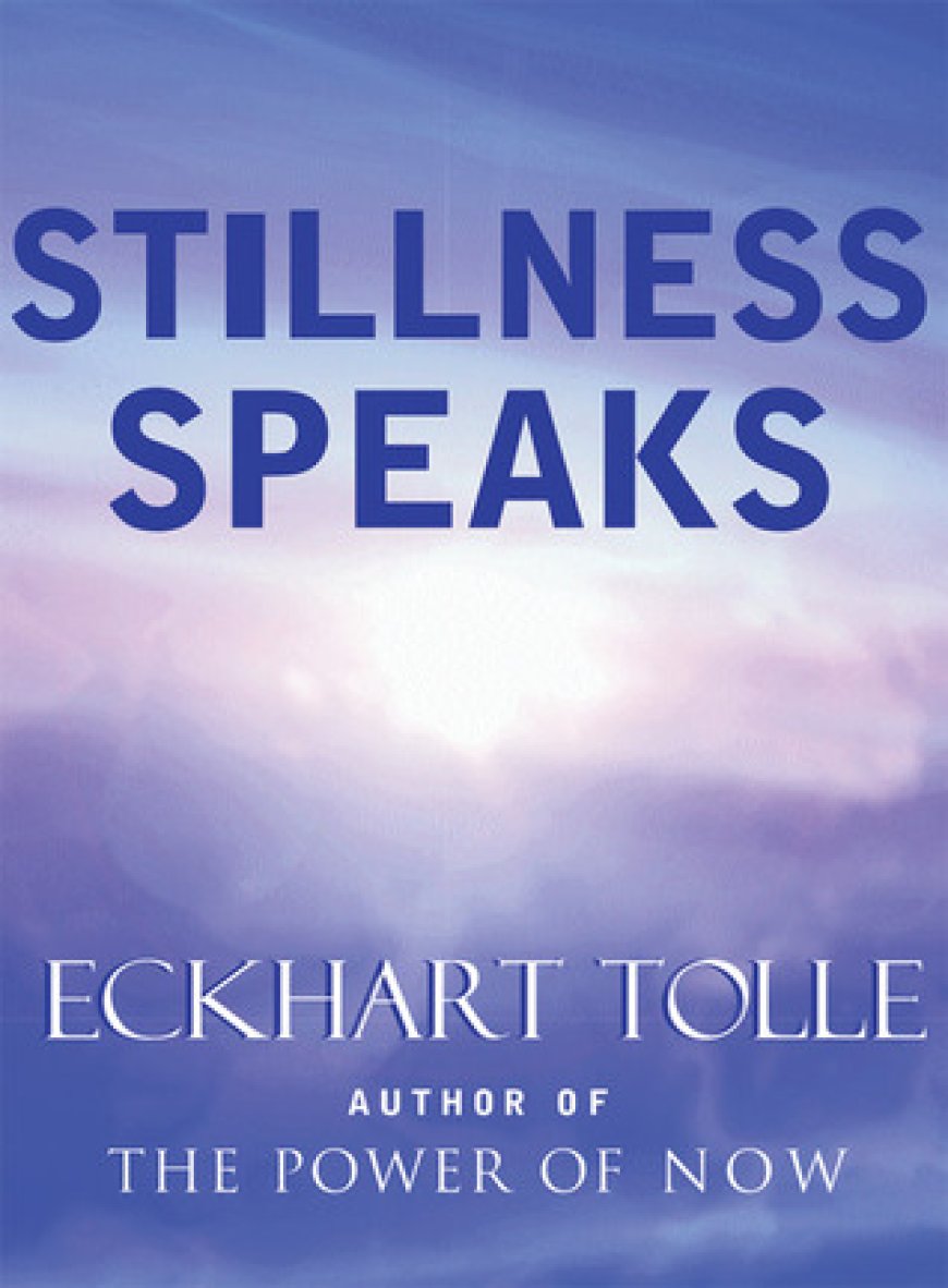 [PDF] Stillness Speaks by Eckhart Tolle