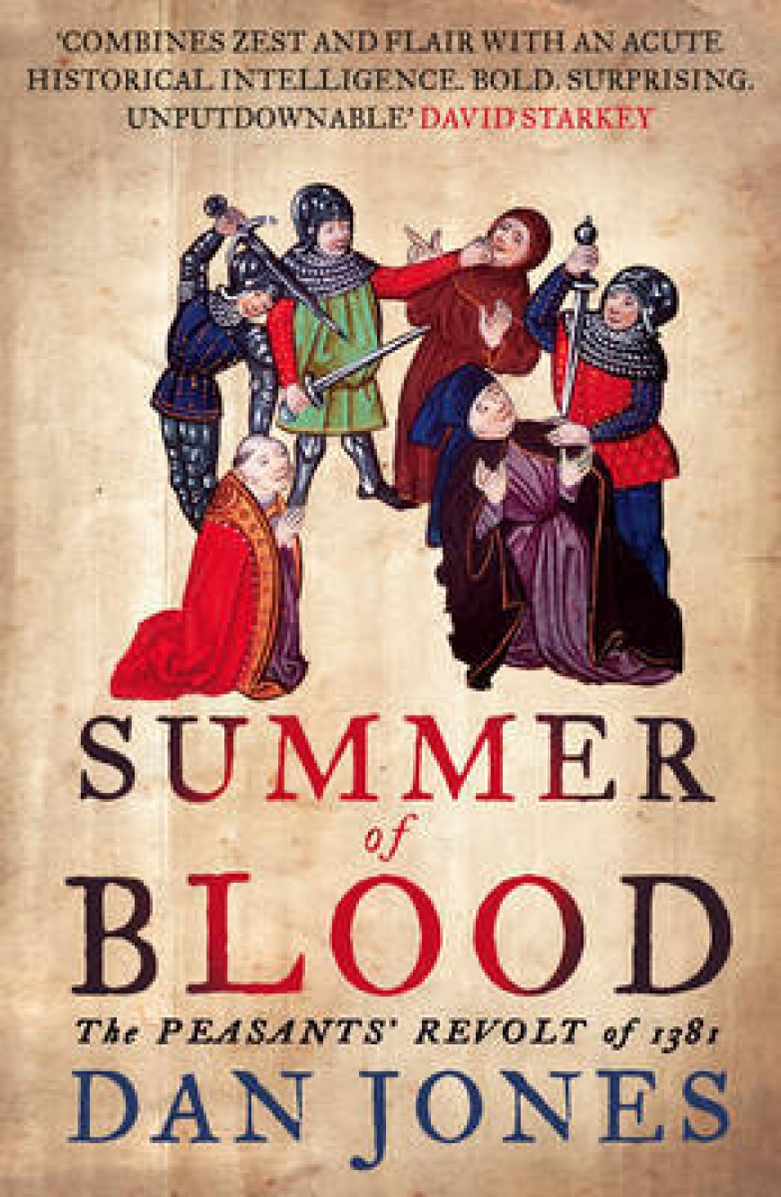 [PDF] Summer of Blood: The Peasants' Revolt of 1381 by Dan Jones