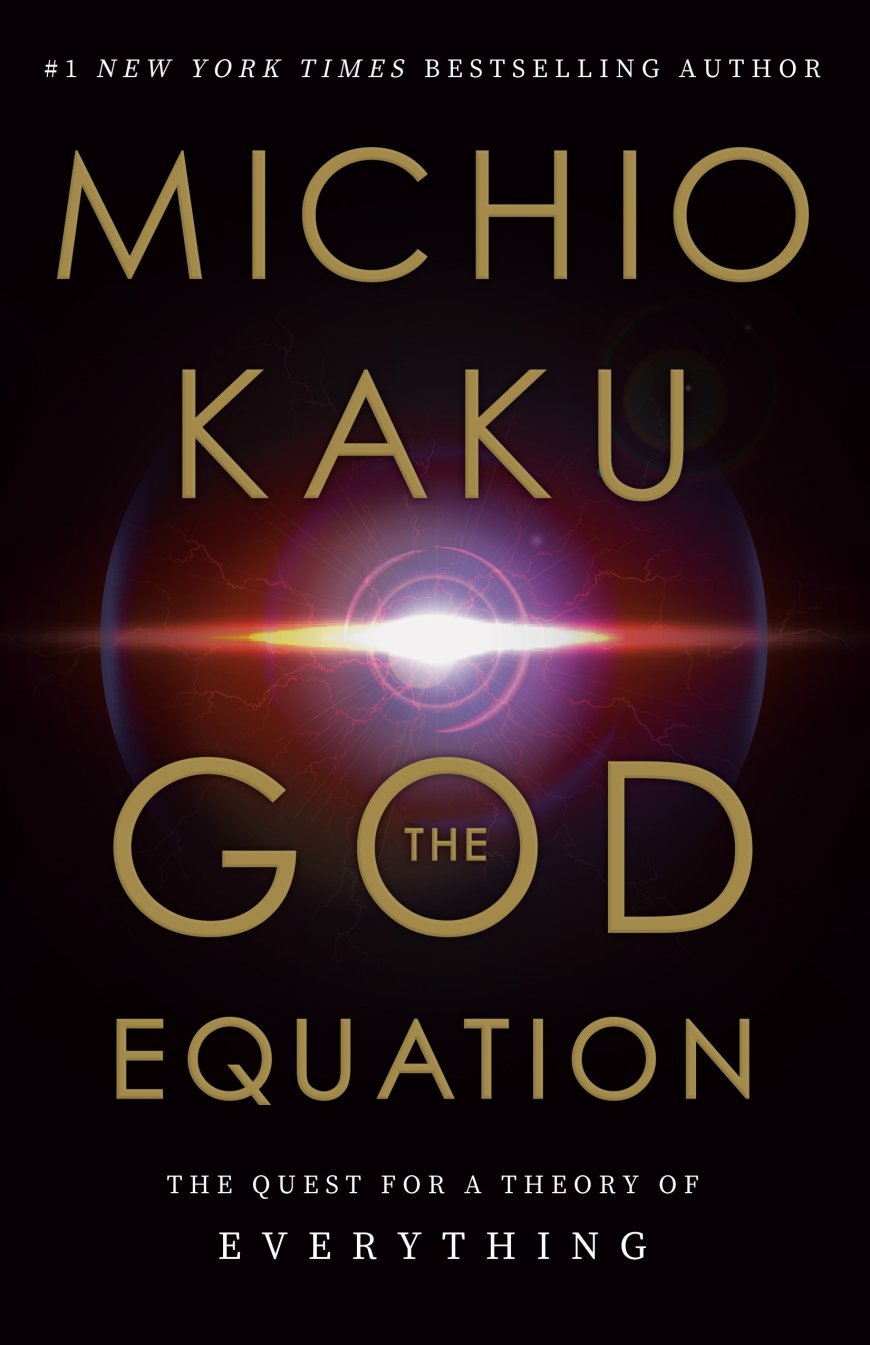 [PDF] The God Equation: The Quest for a Theory of Everything by Michio Kaku