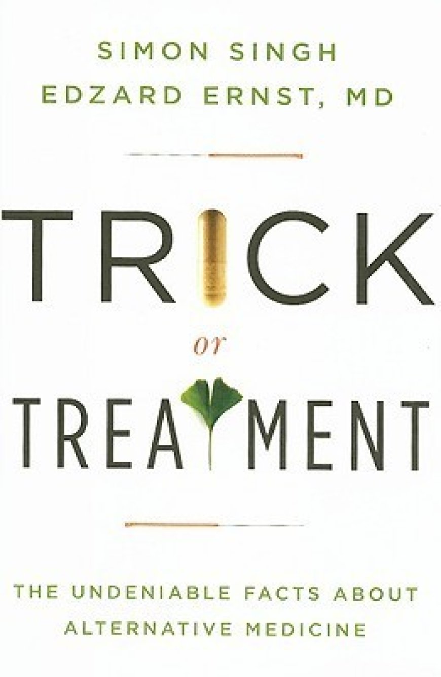 [PDF] Trick or Treatment: The Undeniable Facts about Alternative Medicine by Simon Singh ,  Edzard Ernst