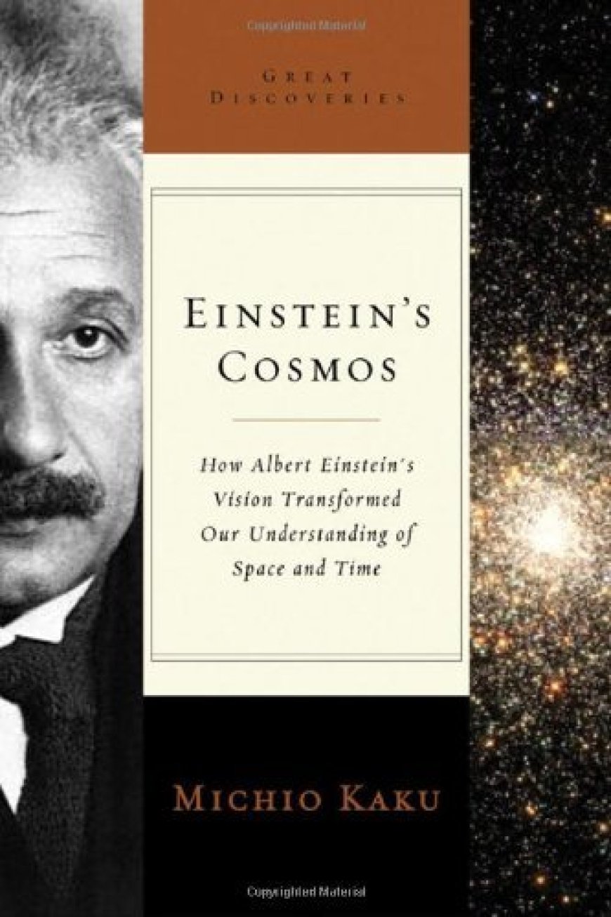 [PDF] Einstein's Cosmos: How Albert Einstein's Vision Transformed Our Understanding of Space and Time by Michio Kaku