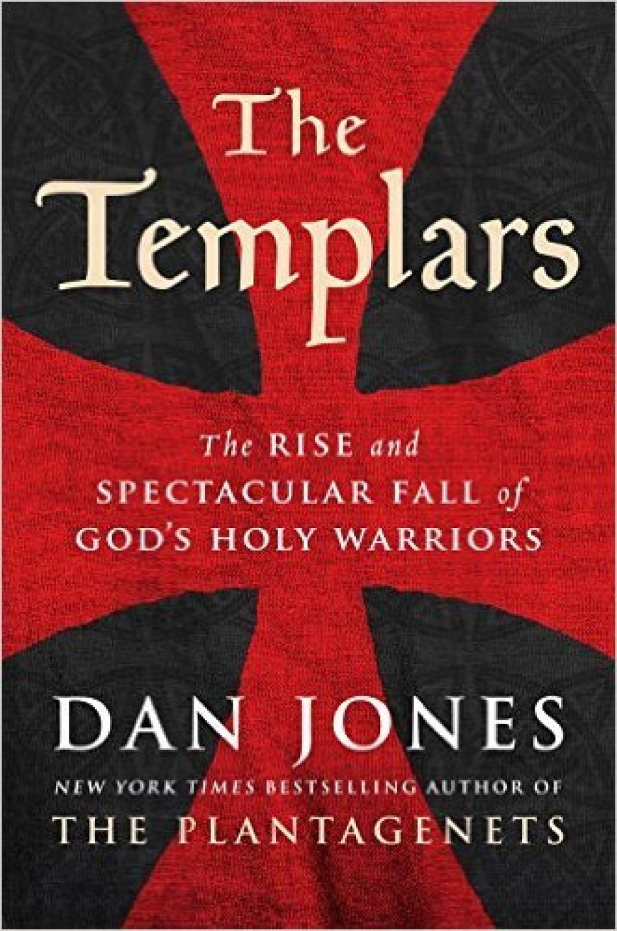 [PDF] The Templars: The Rise and Spectacular Fall of God's Holy Warriors by Dan Jones