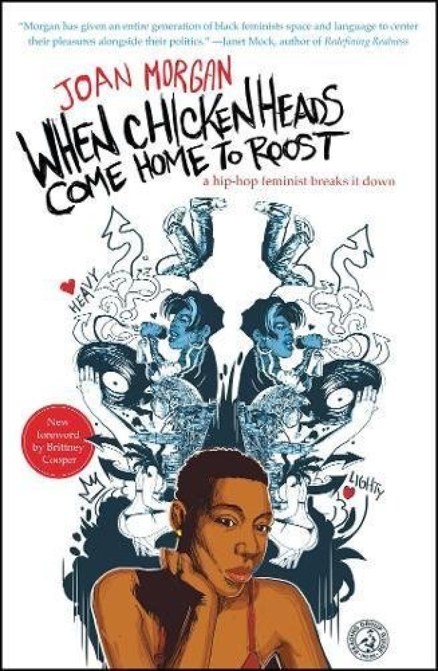 [PDF] When Chickenheads Come Home to Roost: A Hip-Hop Feminist Breaks It Down by Joan Morgan