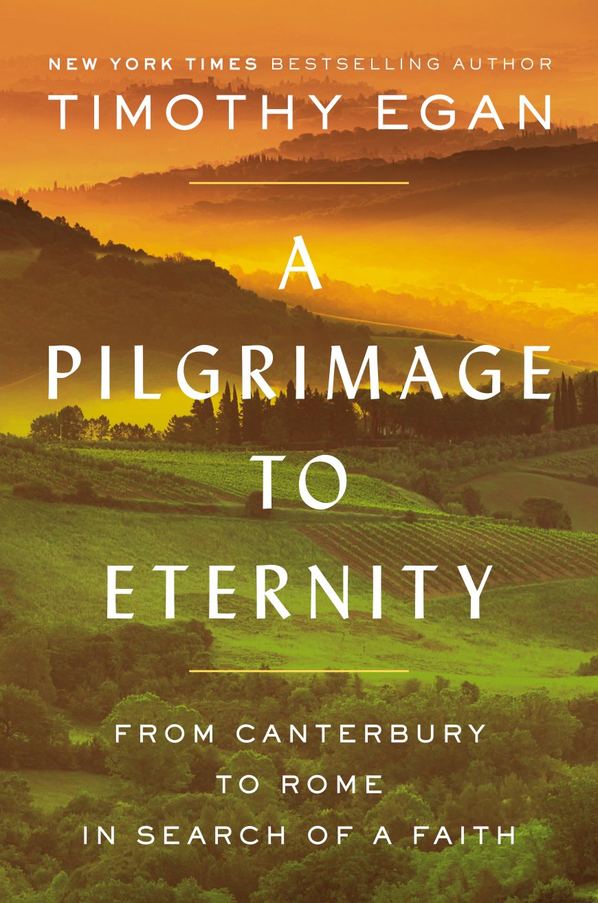 [PDF] A Pilgrimage to Eternity: From Canterbury to Rome in Search of a Faith by Timothy Egan