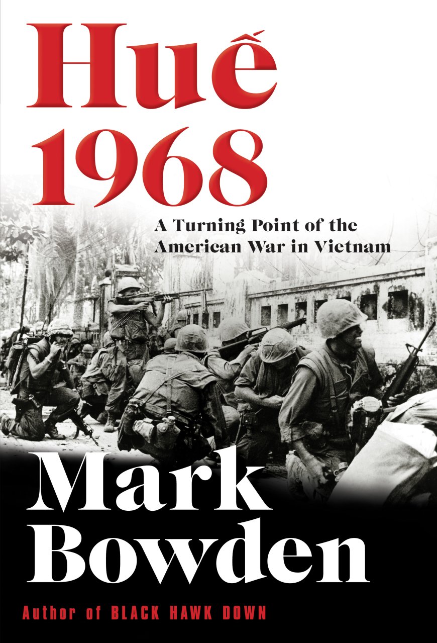 [PDF] Huế 1968: A Turning Point of the American War in Vietnam by Mark Bowden