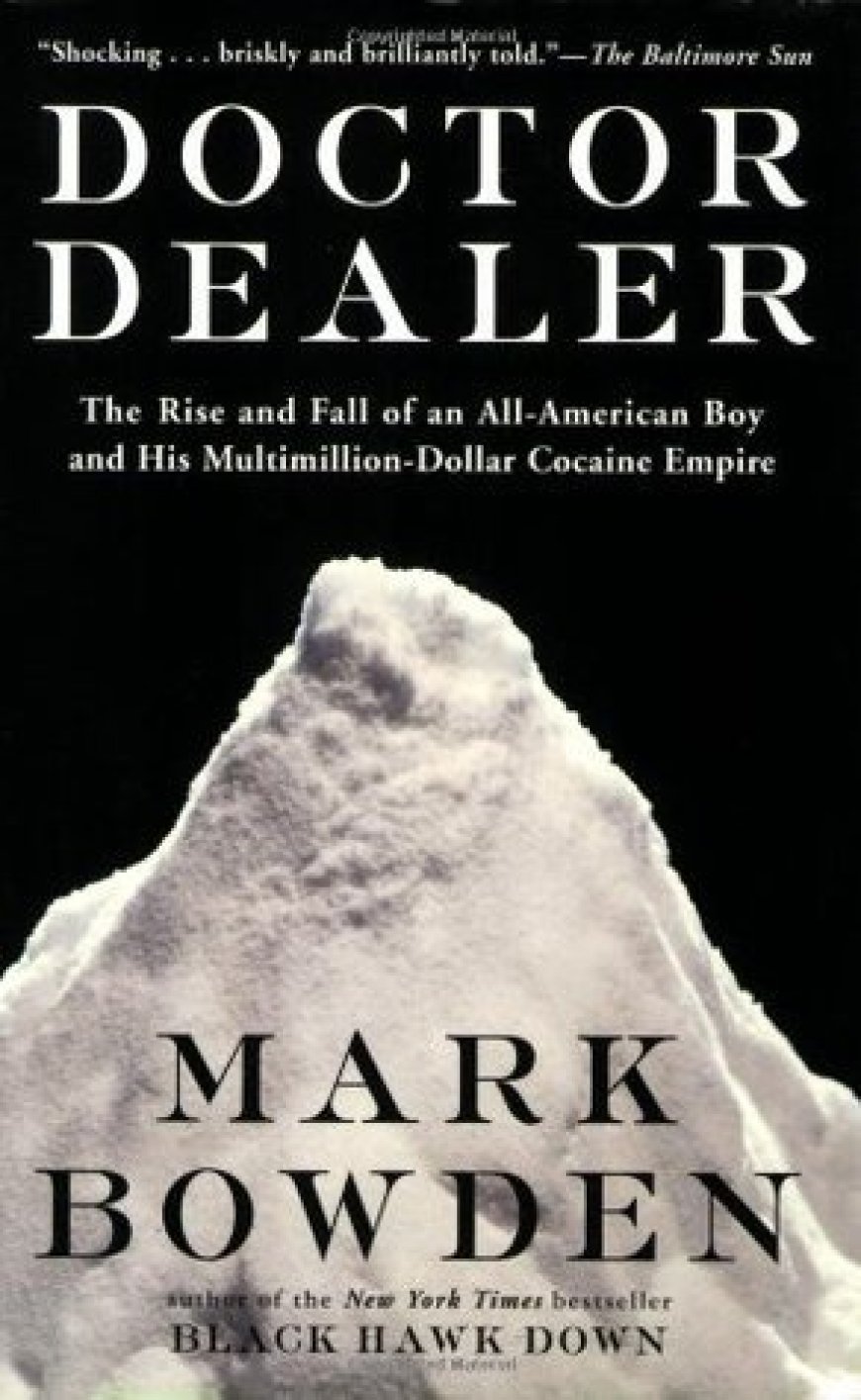 [PDF] Doctor Dealer: The Rise and Fall of an All-American Boy and His Multimillion-Dollar Cocaine Empire by Mark Bowden