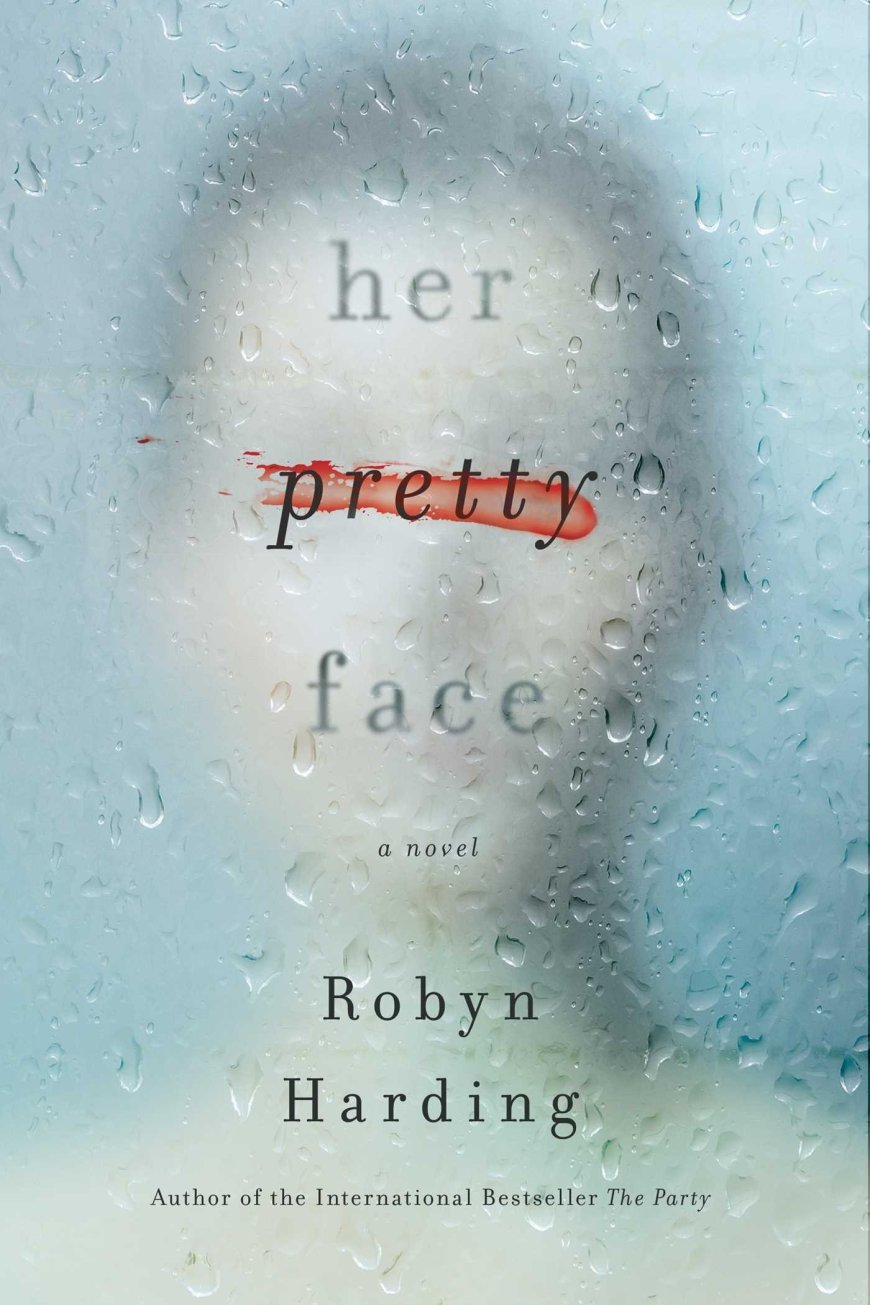 [PDF] Her Pretty Face by Robyn Harding