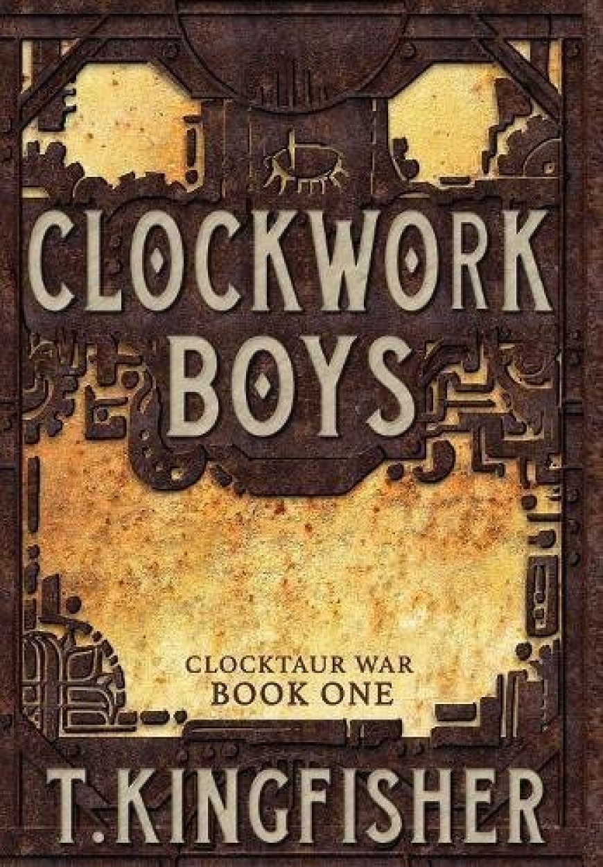 [PDF] Clocktaur War #1 Clockwork Boys by T. Kingfisher