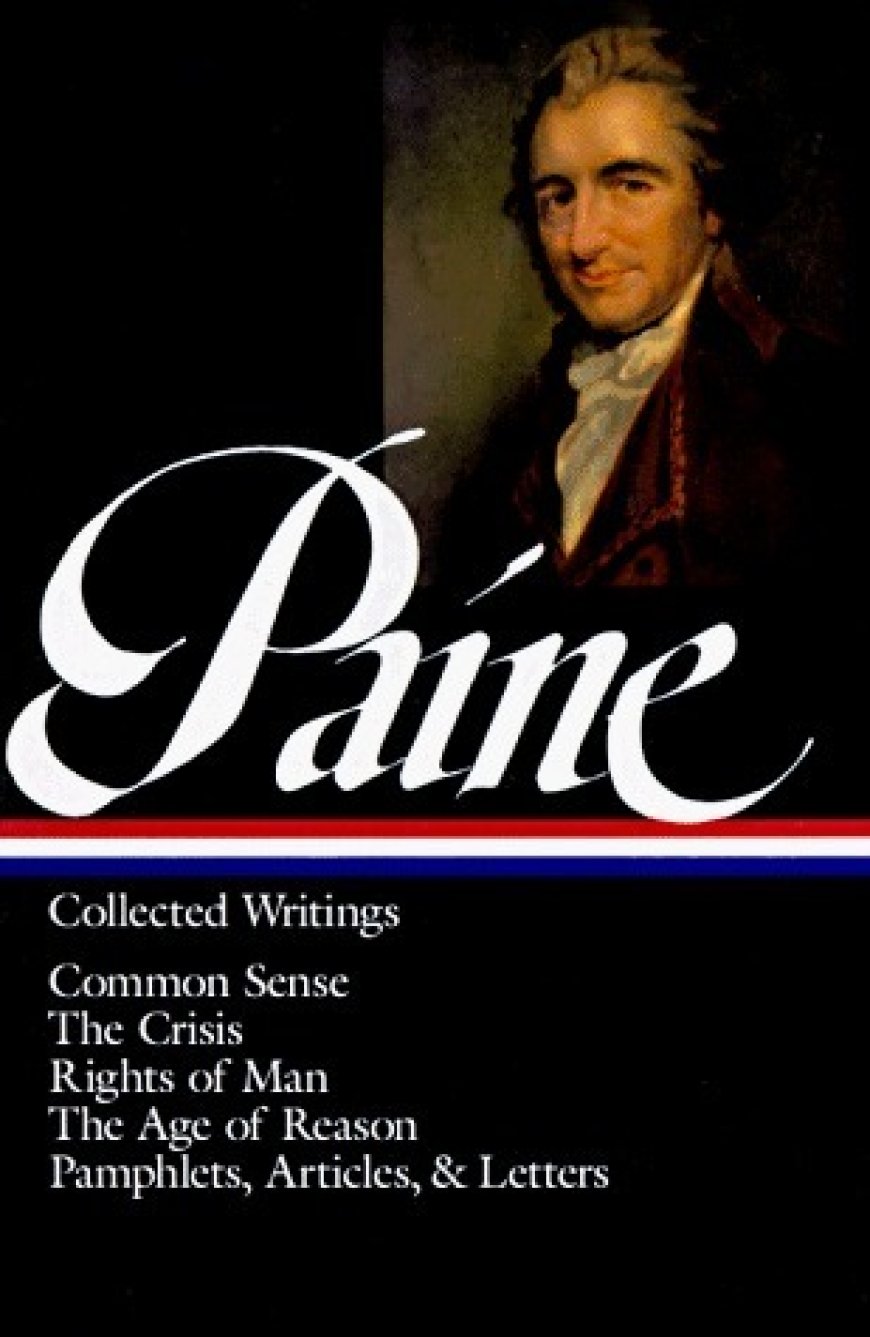 [PDF] Collected Writings: Common Sense / The Crisis / Rights of Man / The Age of Reason / Pamphlets, Articles, and Letters by Thomas Paine ,  Eric Foner  (Editor)