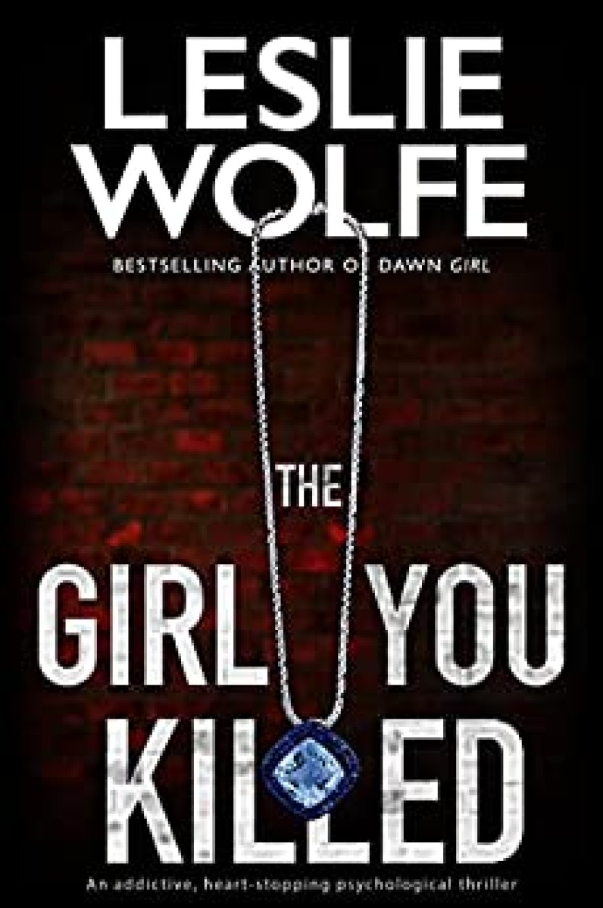 [PDF] The Girl You Killed by Leslie Wolfe