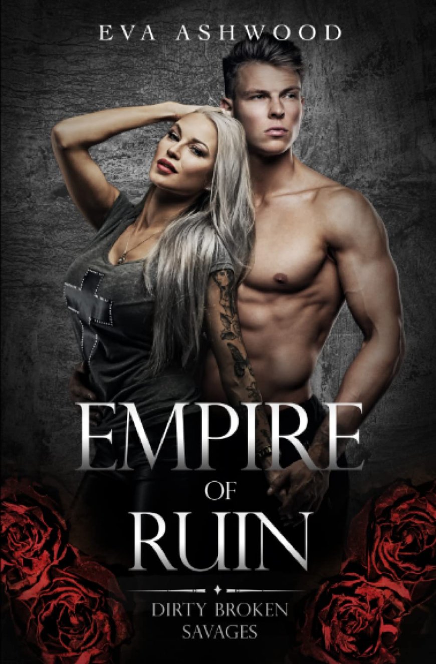 [PDF] Dirty Broken Savages #4 Empire of Ruin by Eva Ashwood