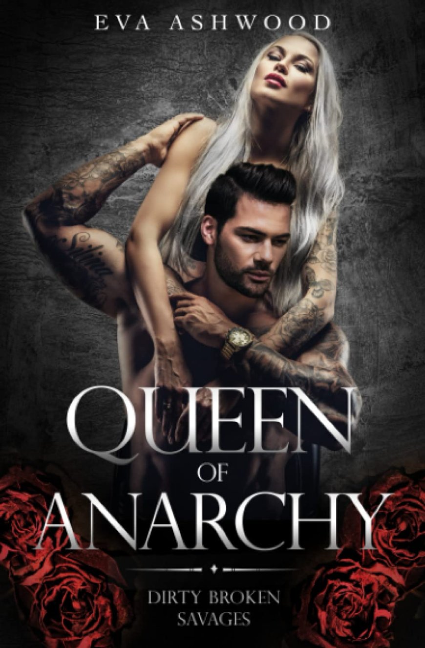 [PDF] Dirty Broken Savages #2 Queen of Anarchy by Eva Ashwood