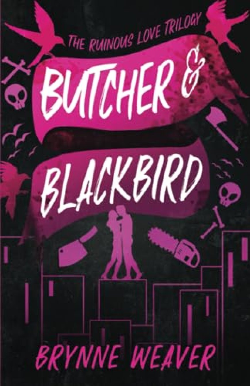 [PDF] The Ruinous Love Trilogy #1 Butcher & Blackbird by Brynne Weaver