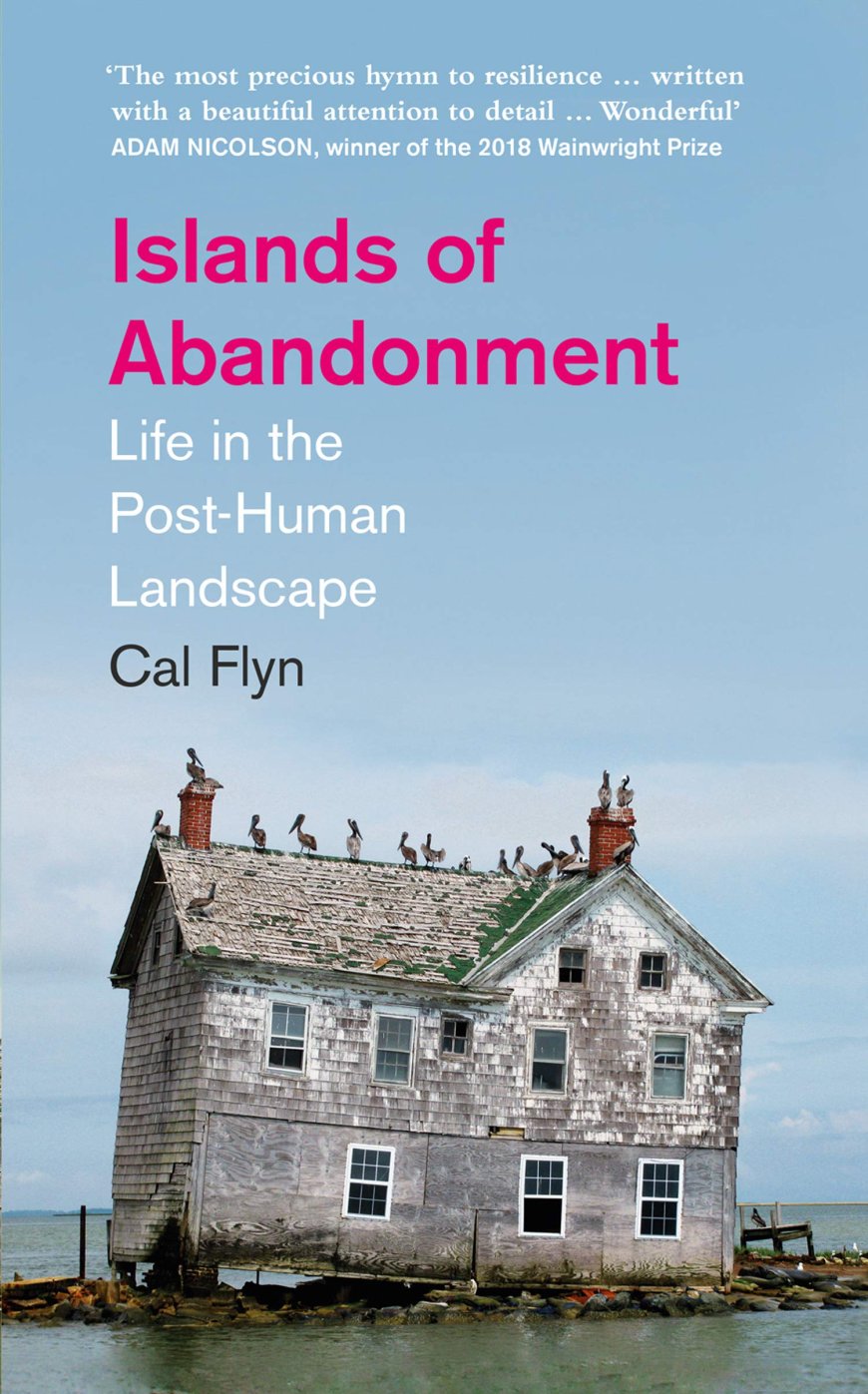 [PDF] Islands of Abandonment: Life in the Post-Human Landscape by Cal Flyn