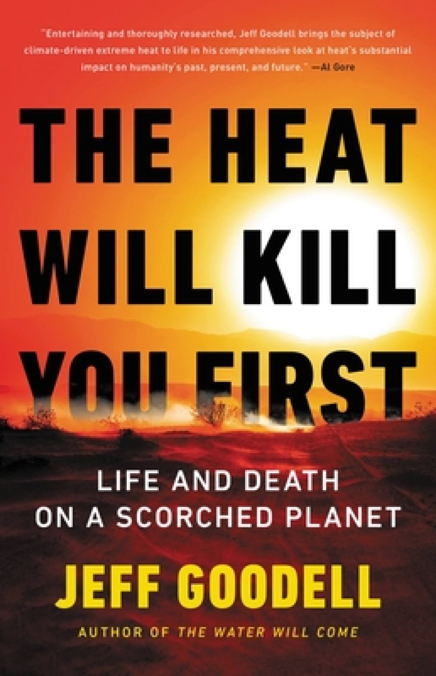 [PDF] The Heat Will Kill You First: Life and Death on a Scorched Planet by Jeff Goodell