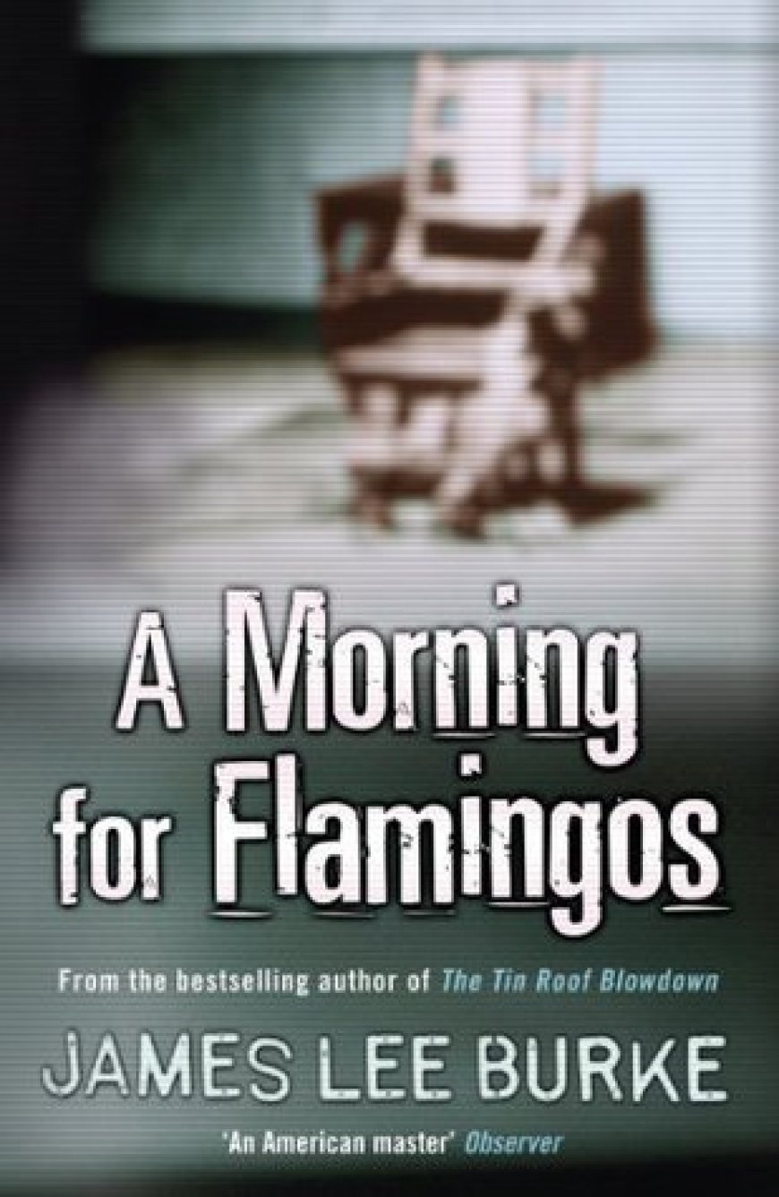 [PDF] Dave Robicheaux #4 A Morning for Flamingos by James Lee Burke