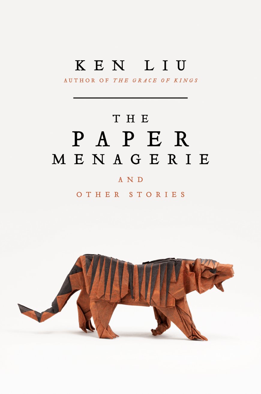 [PDF] The Paper Menagerie and Other Stories by Ken Liu