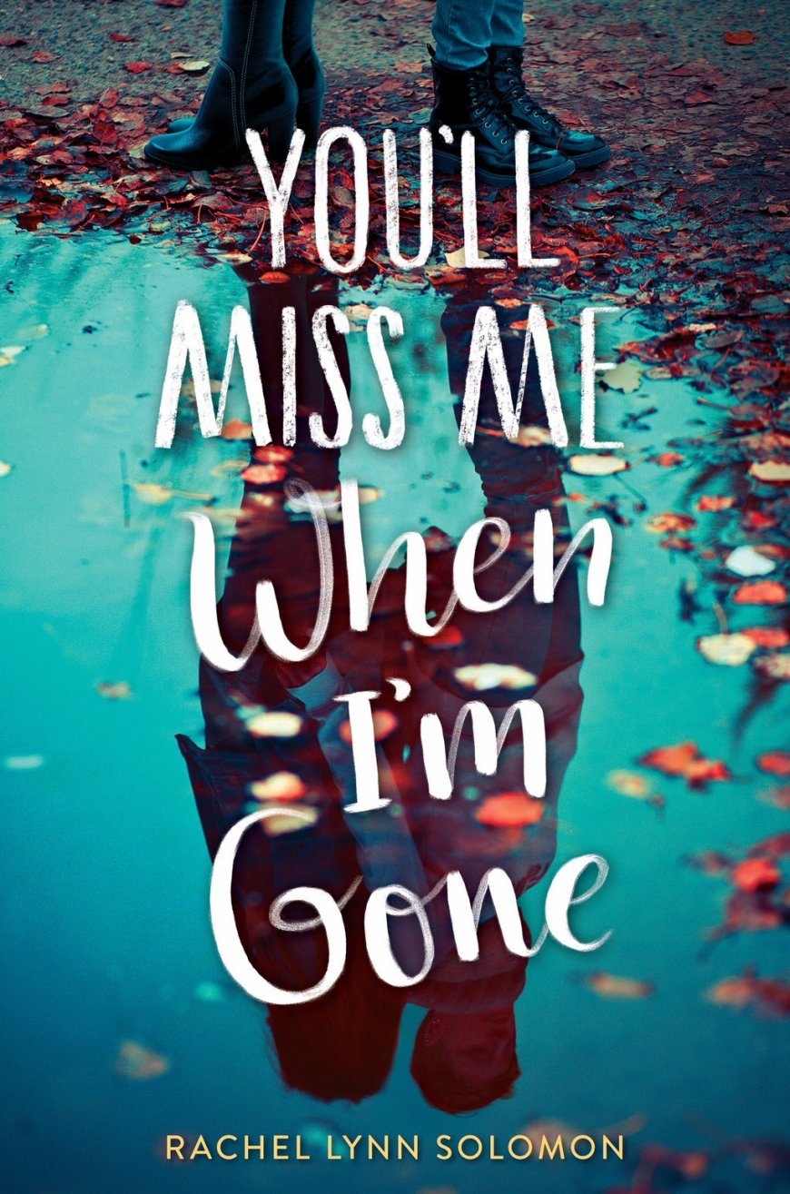 [PDF] You'll Miss Me When I'm Gone by Rachel Lynn Solomon