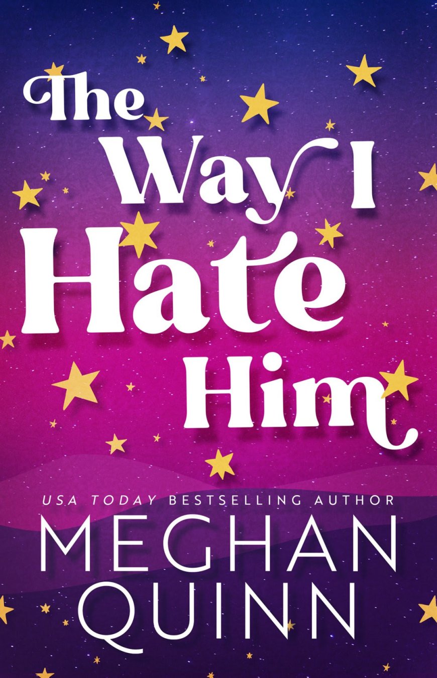 [PDF] Almond Bay #1 The Way I Hate Him by Meghan Quinn