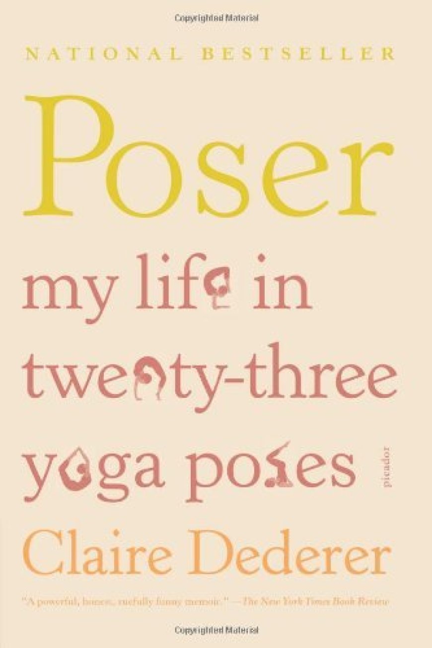 [PDF] Poser: My Life in Twenty-three Yoga Poses by Claire Dederer