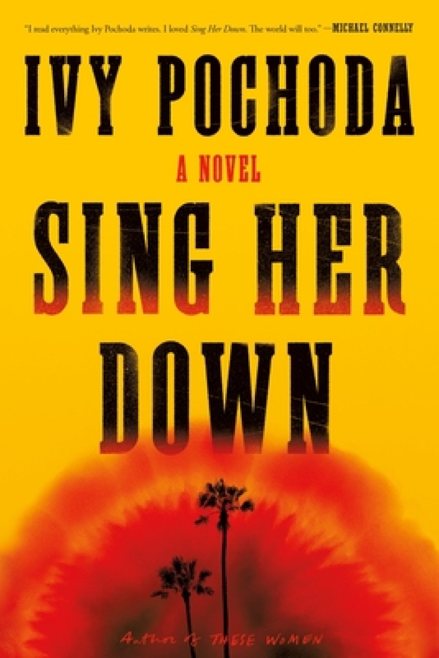 [PDF] Sing Her Down by Ivy Pochoda