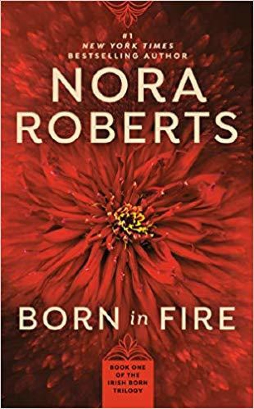 [PDF] Irish Born Trilogy #1 Born in Fire by Nora Roberts