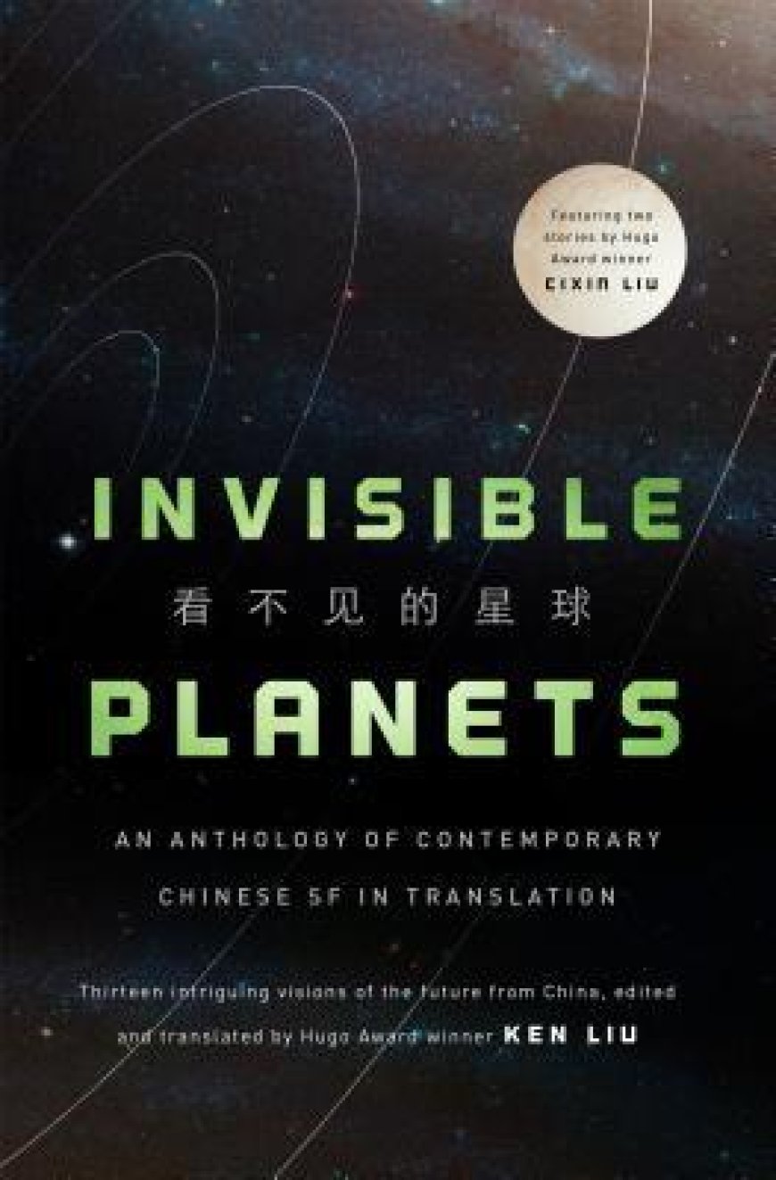 [PDF] Invisible Planets: Contemporary Chinese Science Fiction in Translation by Ken Liu  (Editor, Translator)