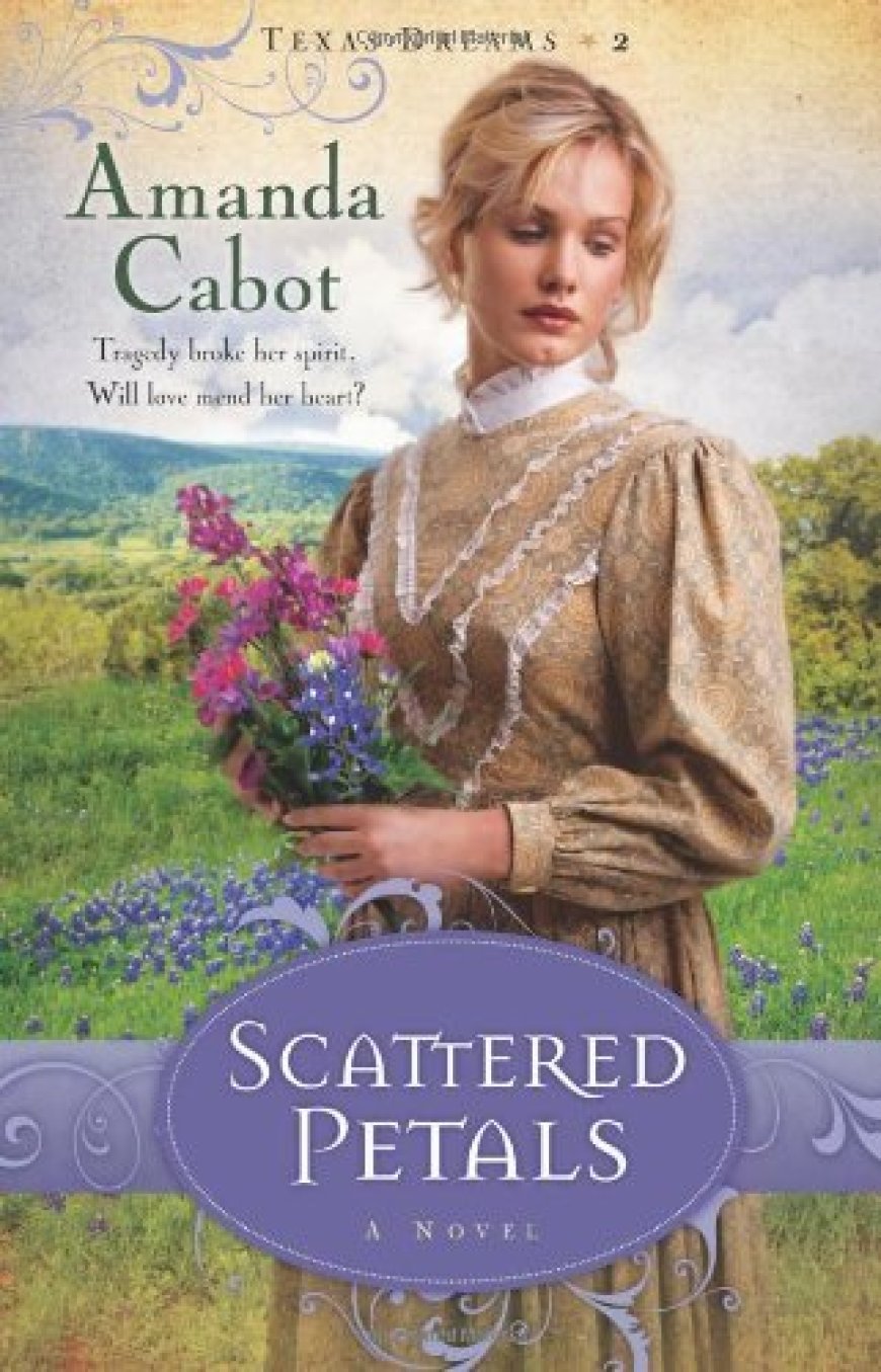 [PDF] Texas Dreams #2 Scattered Petals by Amanda Cabot