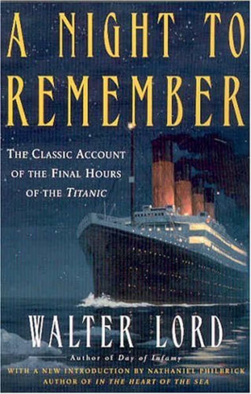 [PDF] The Titanic Chronicles A Night to Remember by Walter Lord ,  Nathaniel Philbrick  (Introduction)