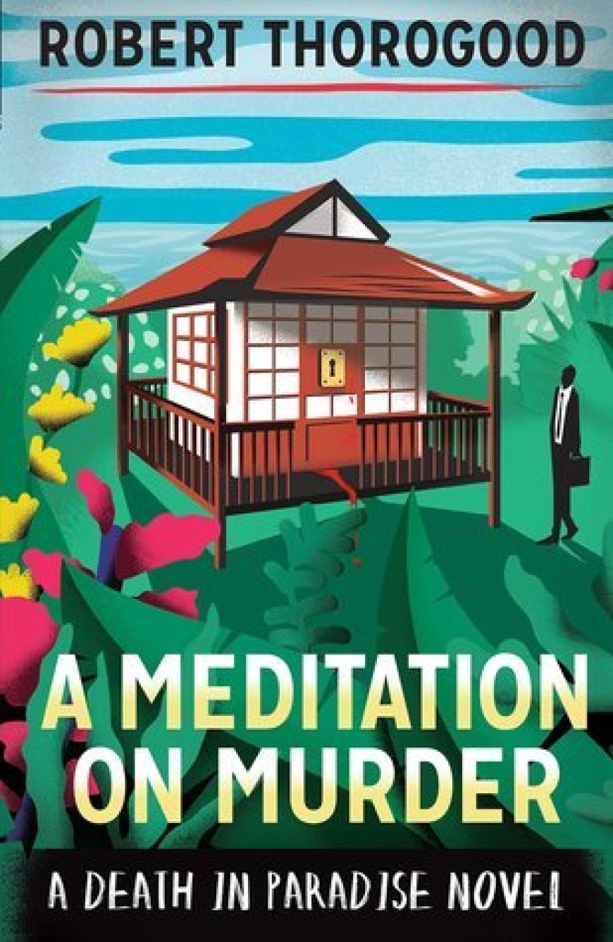 [PDF] Death in Paradise #1 A Meditation on Murder by Robert Thorogood