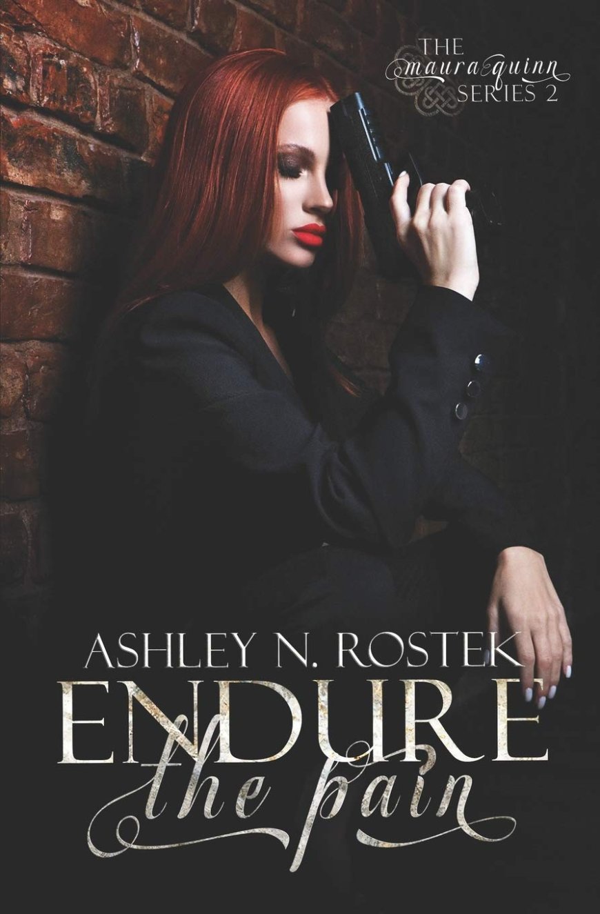 [PDF] Maura Quinn #2 Endure the Pain by Ashley N. Rostek