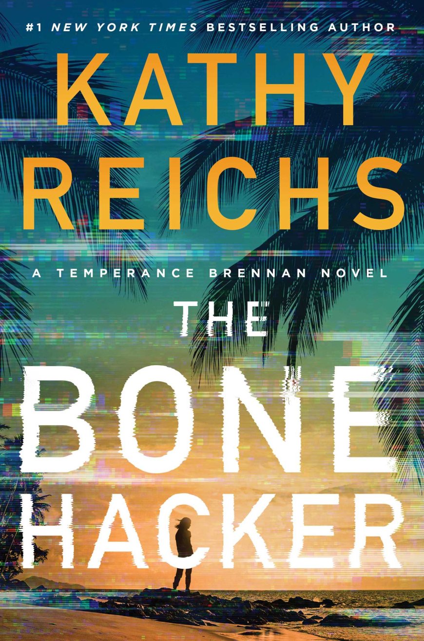 [PDF] Temperance Brennan #22 The Bone Hacker by Kathy Reichs