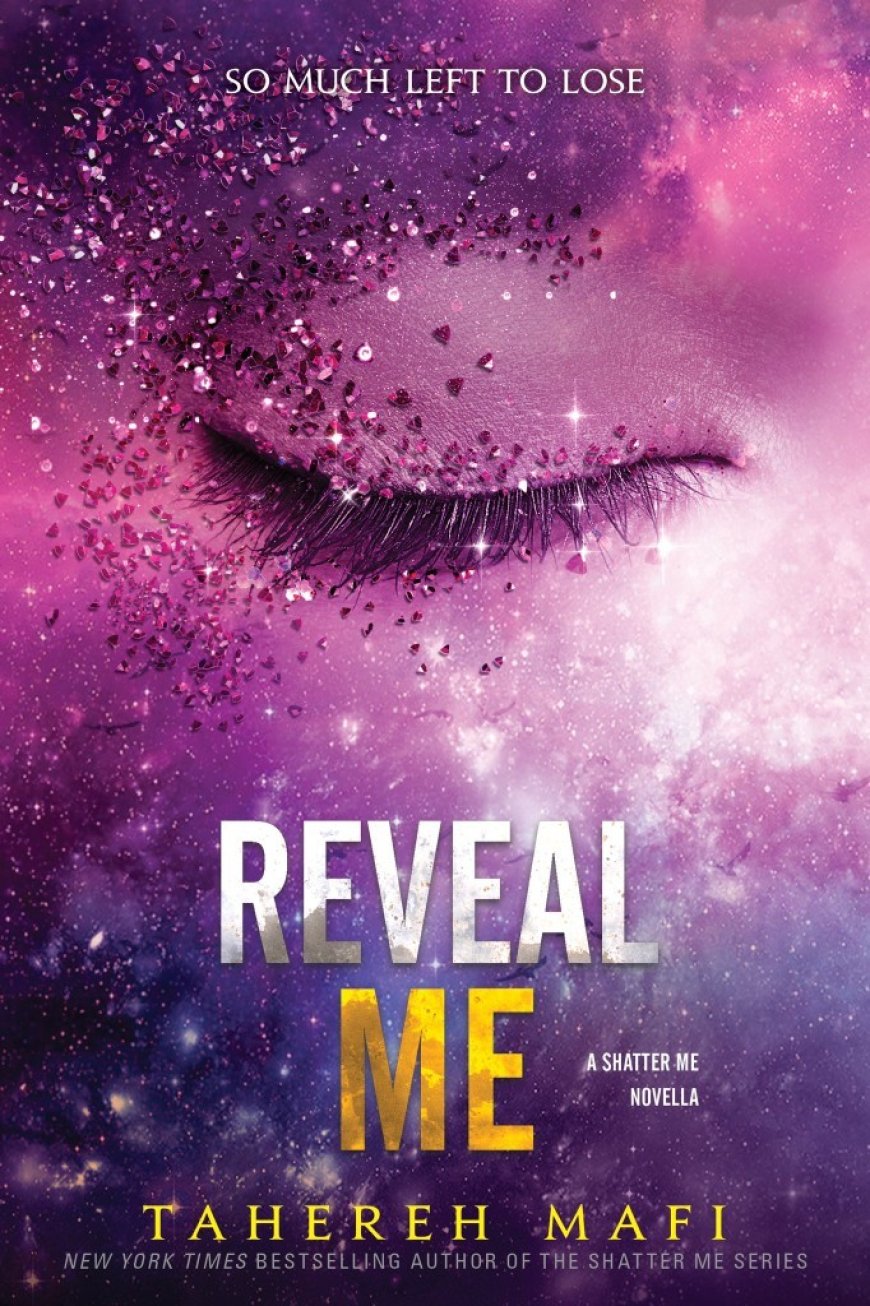 [PDF] Shatter Me #5.5 Reveal Me by Tahereh Mafi