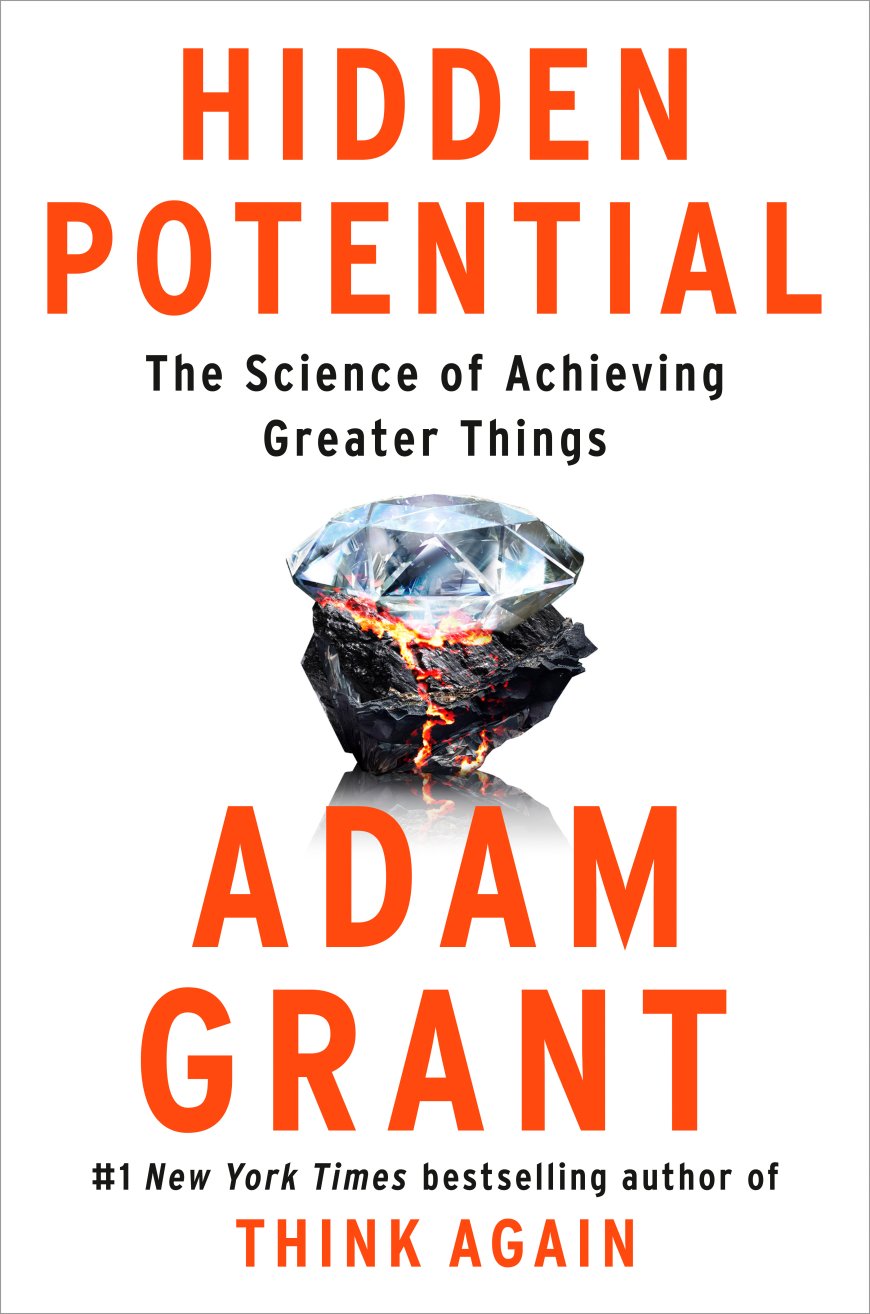 [PDF] Hidden Potential: The Science of Achieving Greater Things by Adam M. Grant