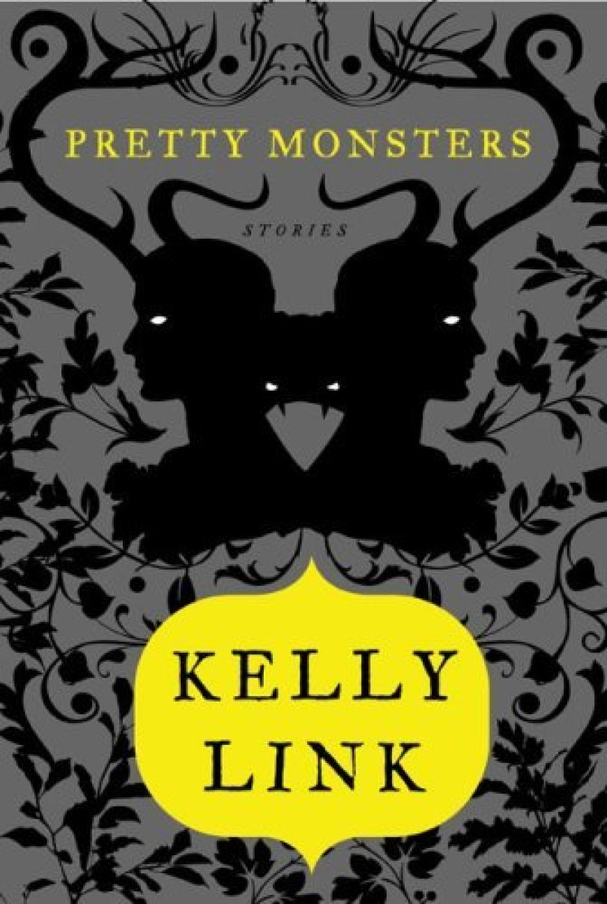 [PDF] Pretty Monsters: Stories by Kelly Link