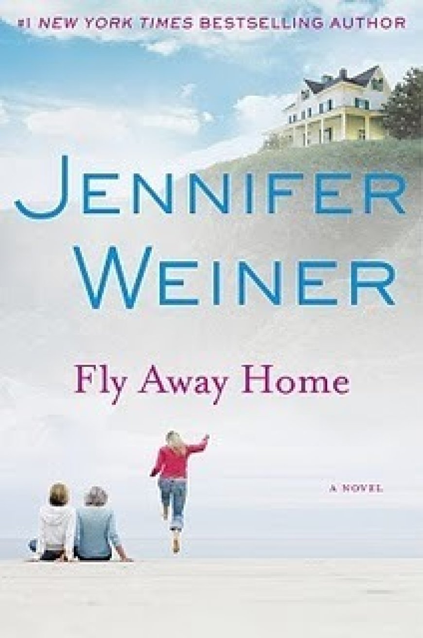 [PDF] Fly Away Home by Jennifer Weiner