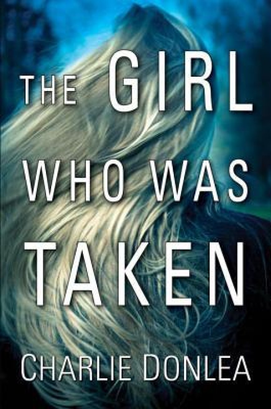 [PDF] The Girl Who Was Taken by Charlie Donlea