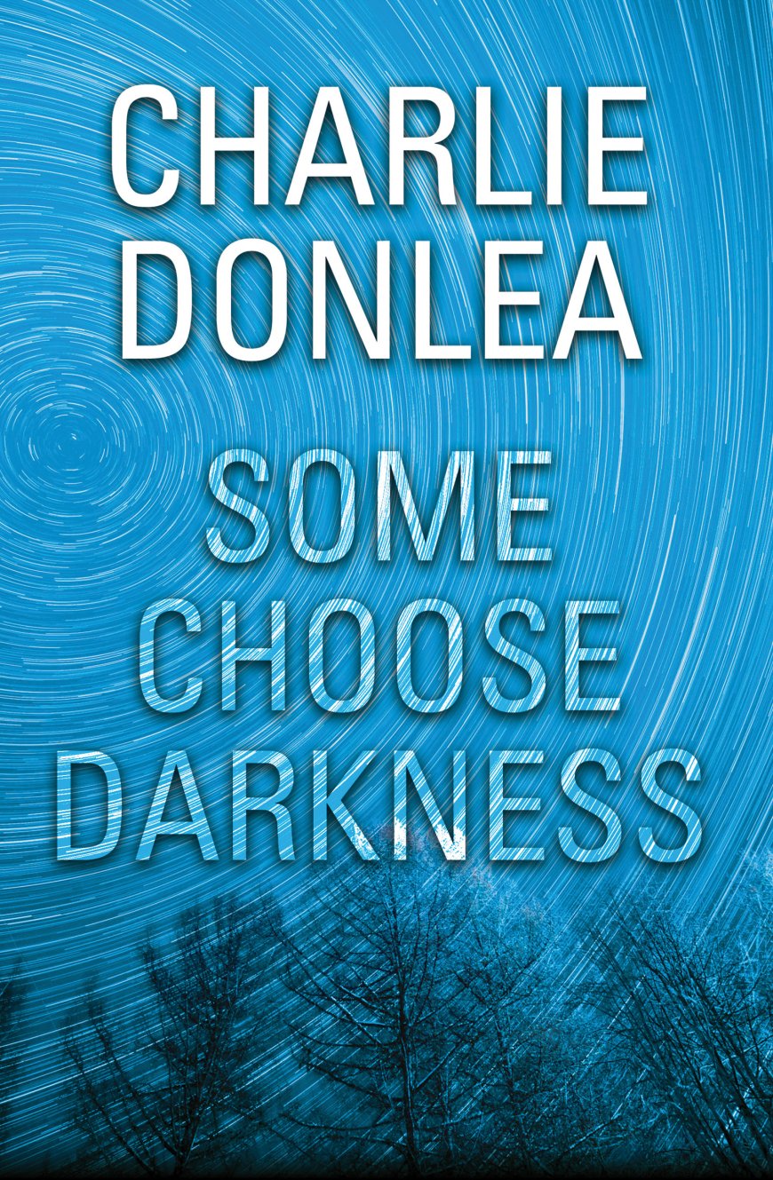 [PDF] Rory Moore/Lane Phillips #1 Some Choose Darkness by Charlie Donlea