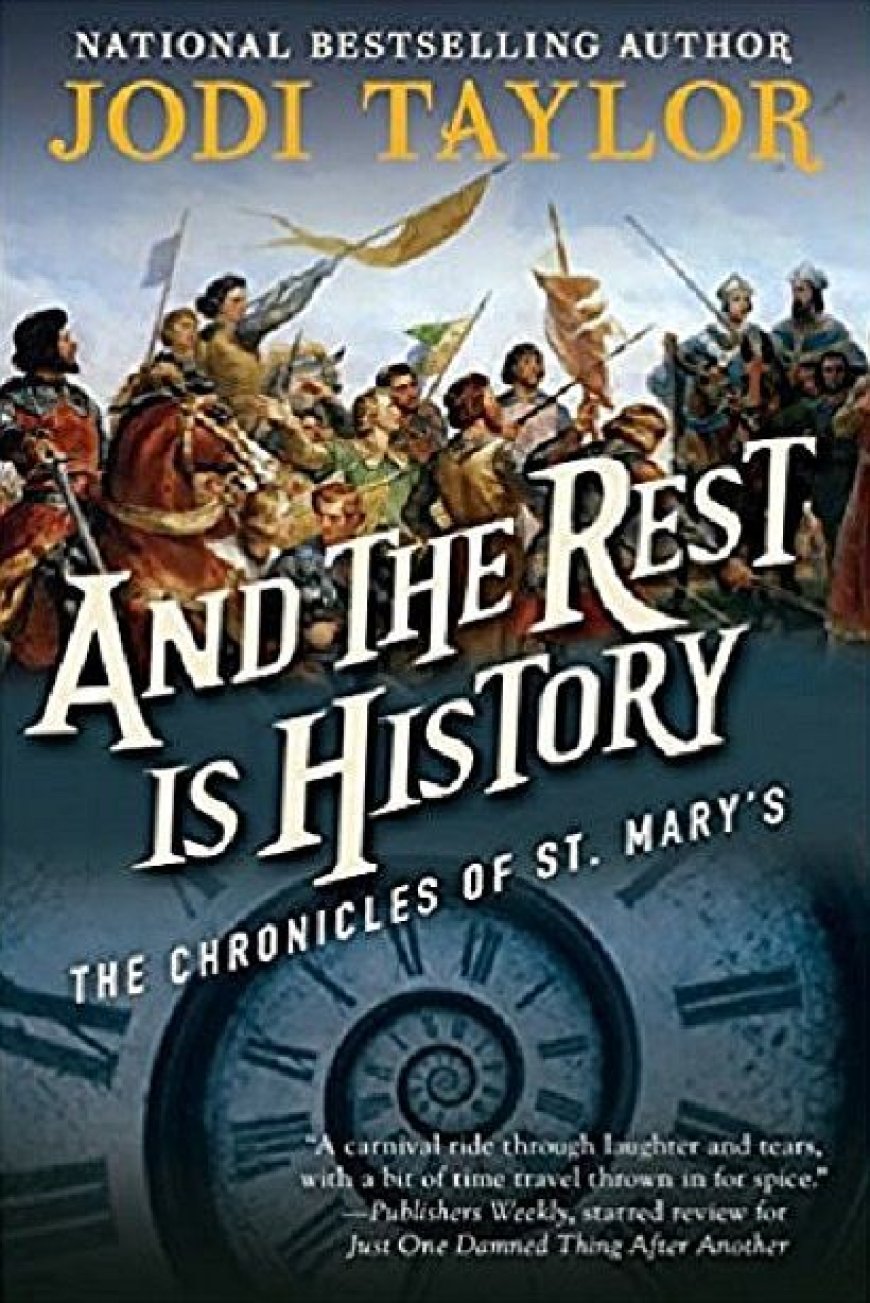 [PDF] The Chronicles of St Mary's #8 And the Rest Is History by Jodi Taylor