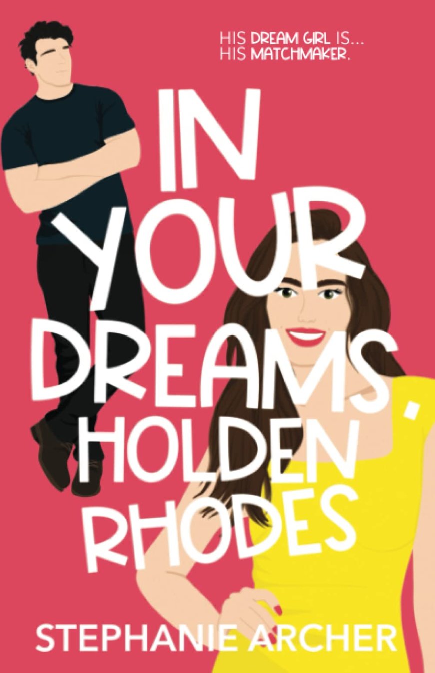 [PDF] The Queen's Cove Series #3 In Your Dreams, Holden Rhodes by Stephanie Archer