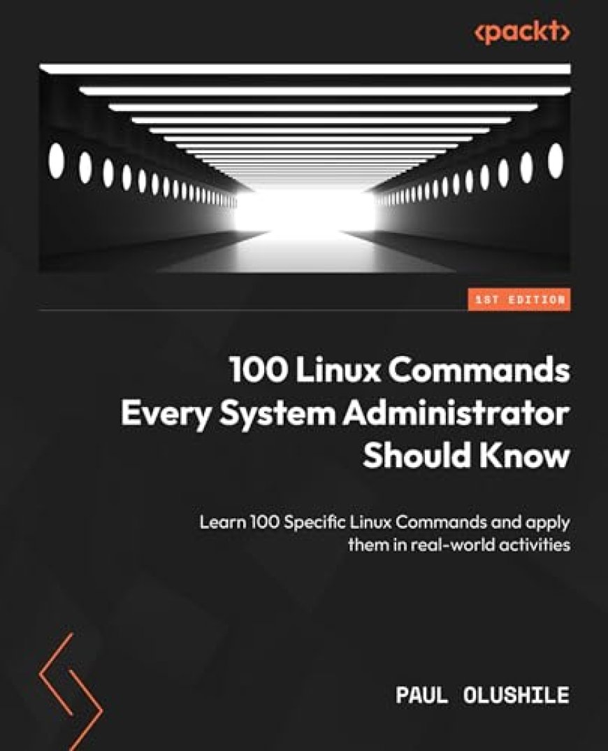 [PDF] Essential Linux Commands: 100 Linux commands every system administrator should know by Paul Olushile