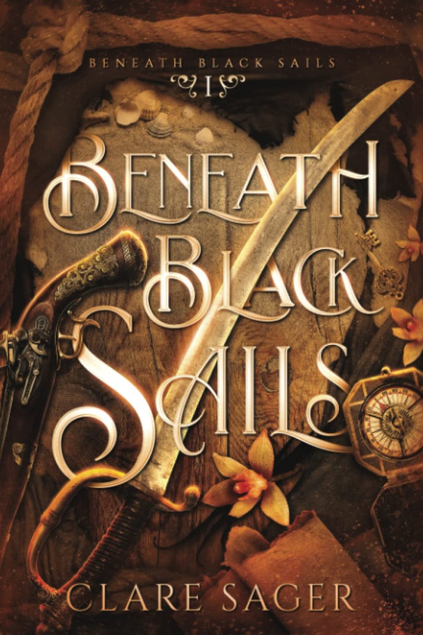 [PDF] Beneath Black Sails #1 Beneath Black Sails by Clare Sager