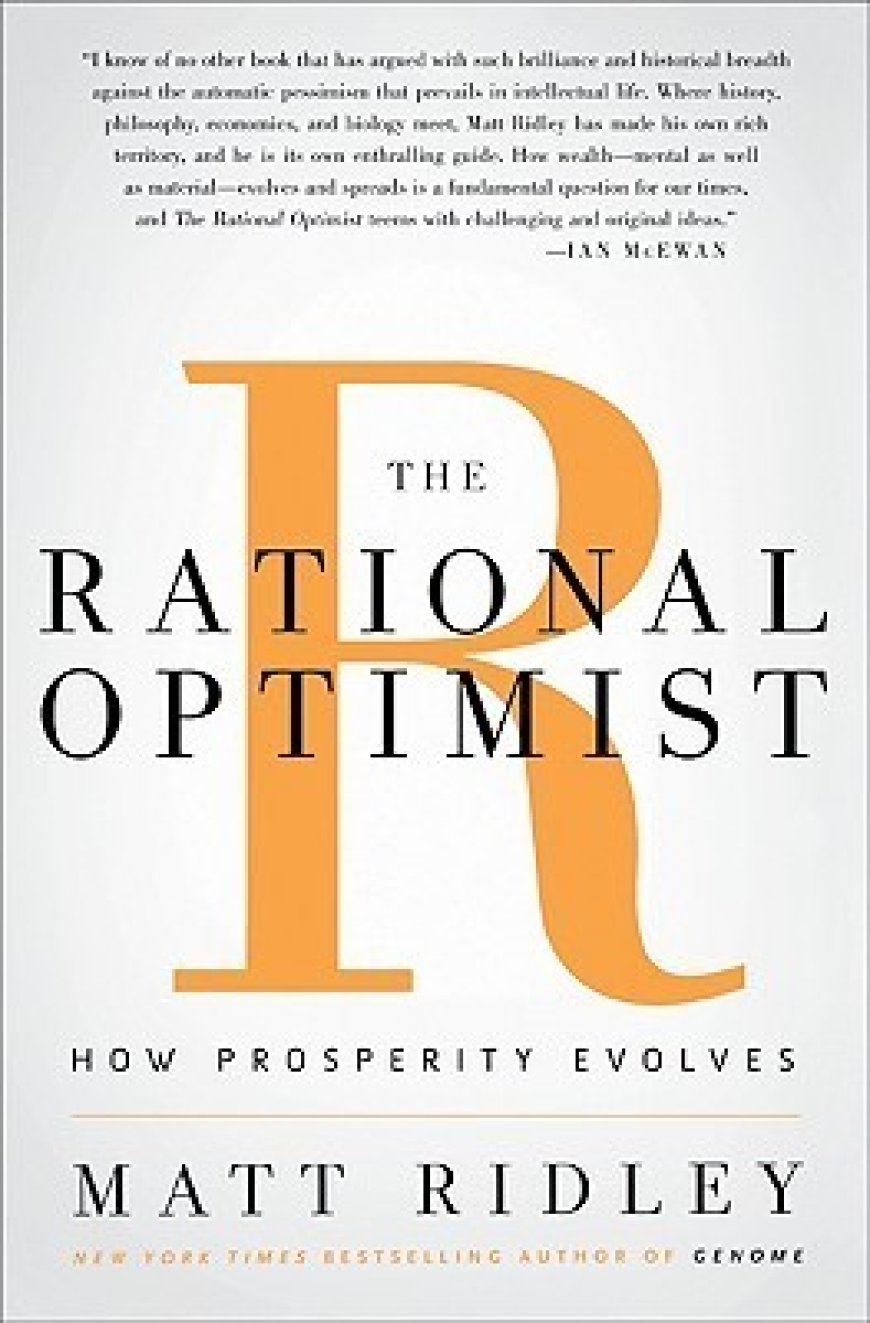 [PDF] The Rational Optimist: How Prosperity Evolves by Matt Ridley