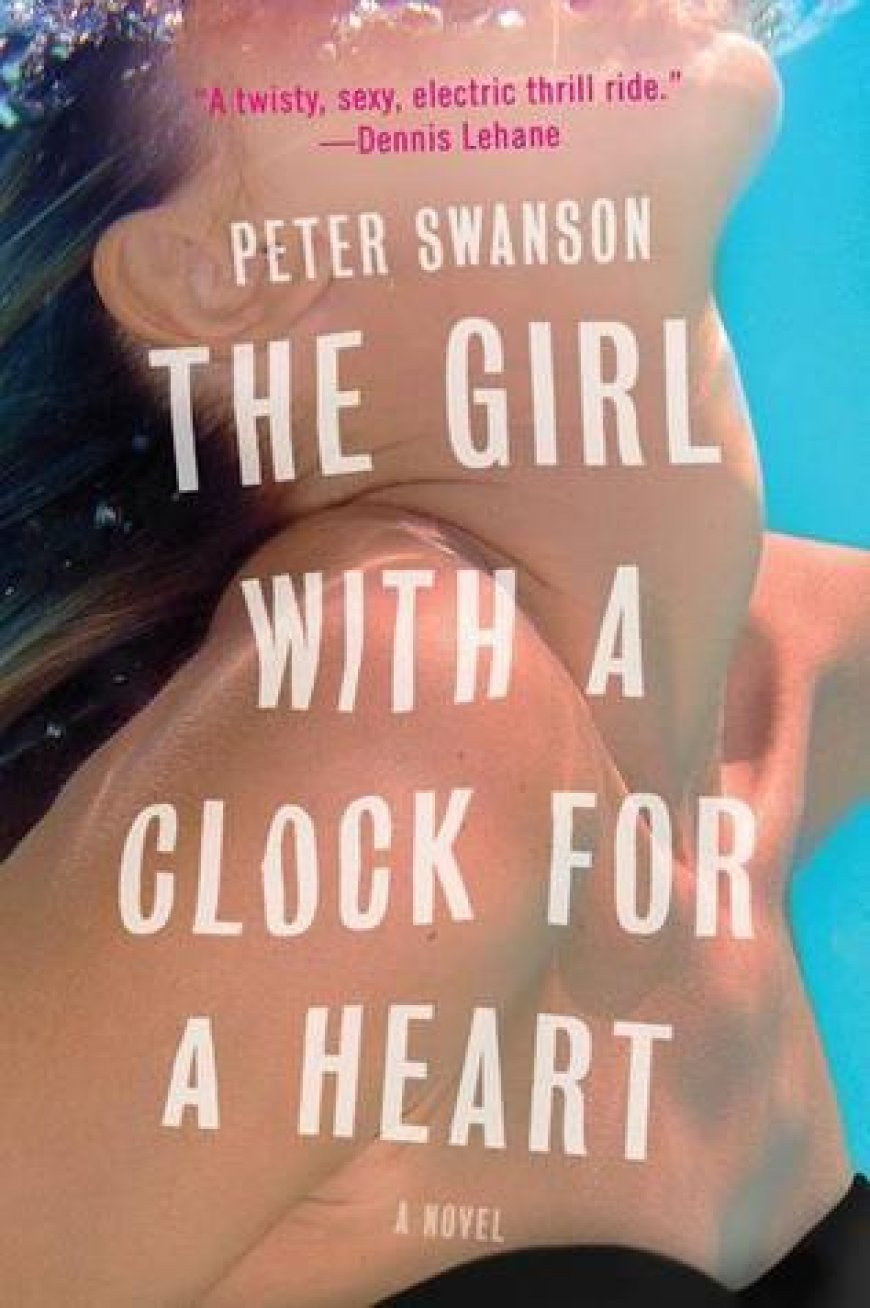 [PDF] The Girl with a Clock for a Heart by Peter Swanson