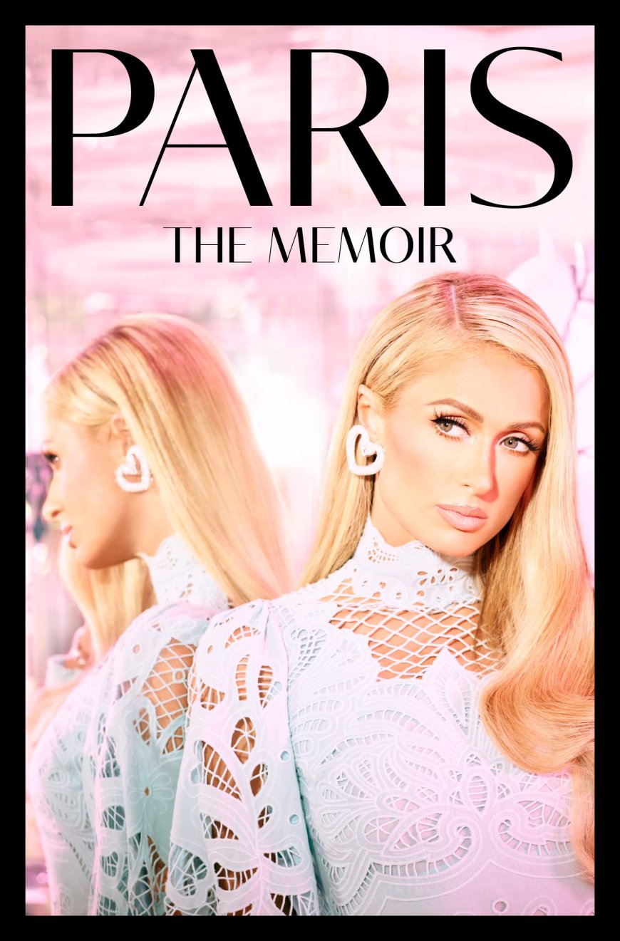 [PDF] Paris: The Memoir by Paris Hilton