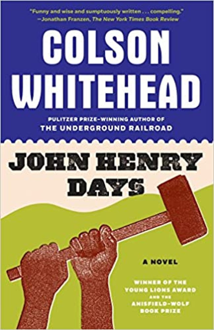 [PDF] John Henry Days by Colson Whitehead